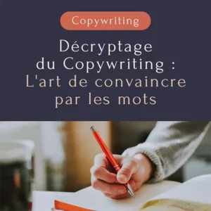 Copywriting ou comment convaincre par les mots ?